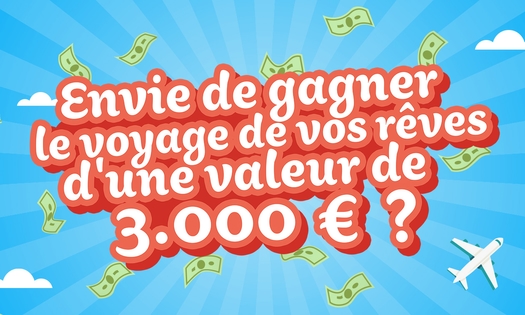 Tentez gratuitement votre chance de gagner un voyage de rêve d'une valeur de 3.000 €