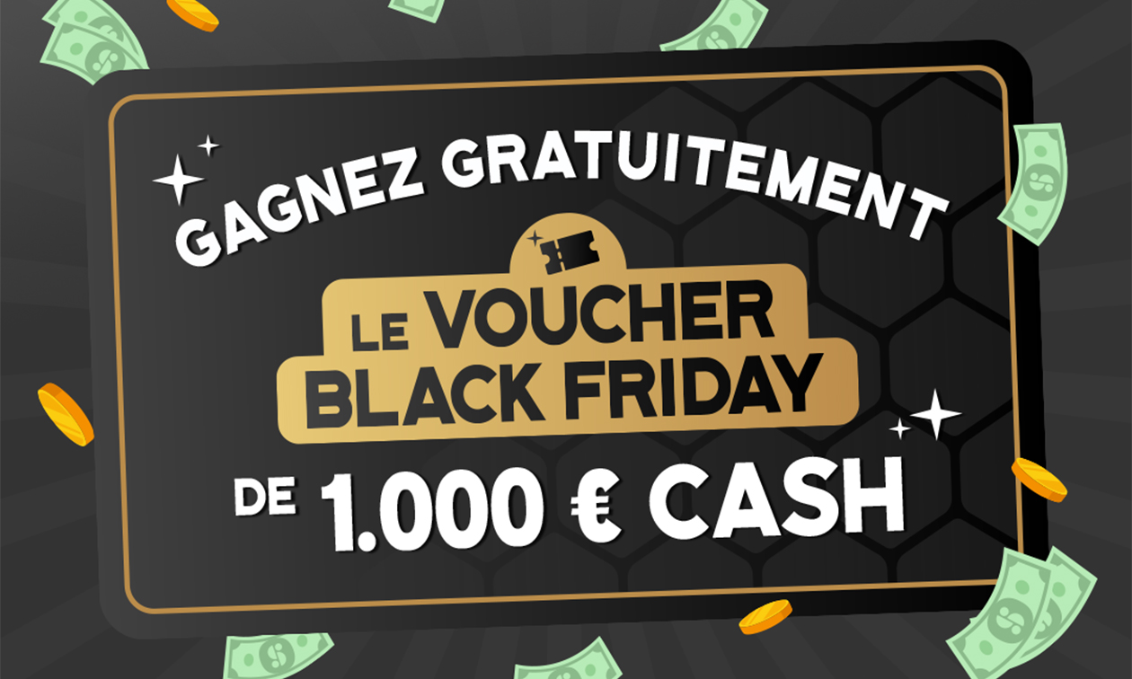 Tentez de gagner le voucher Black Friday d'une valeur de 1.000 € en espèces !
